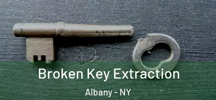  Broken Key Extraction Albany - NY