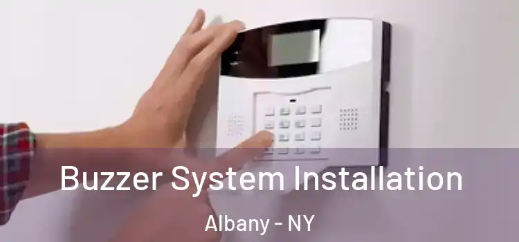  Buzzer System Installation Albany - NY