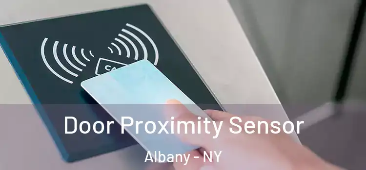  Door Proximity Sensor Albany - NY