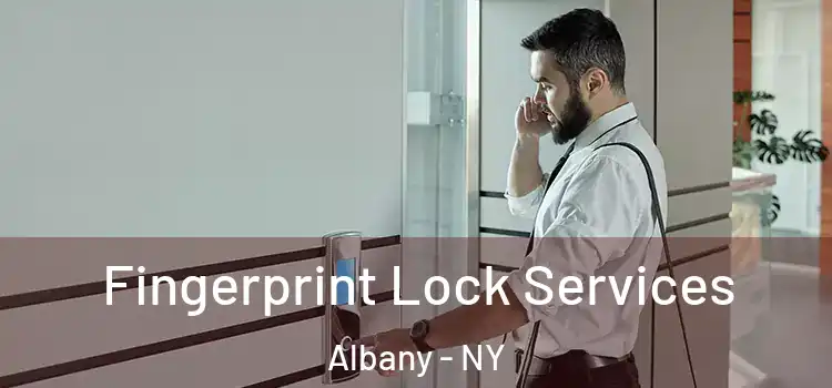  Fingerprint Lock Services Albany - NY