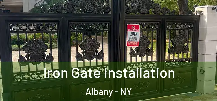  Iron Gate Installation Albany - NY