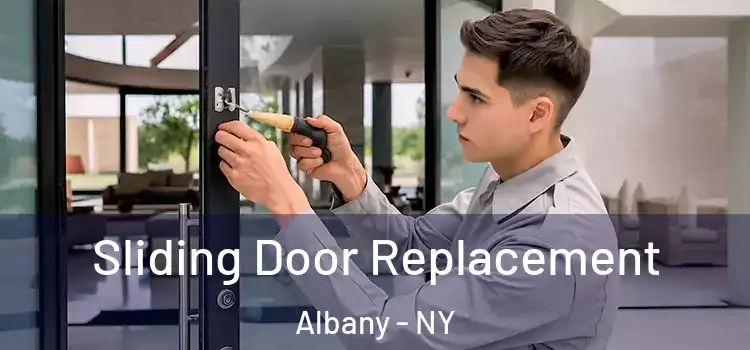  Sliding Door Replacement Albany - NY